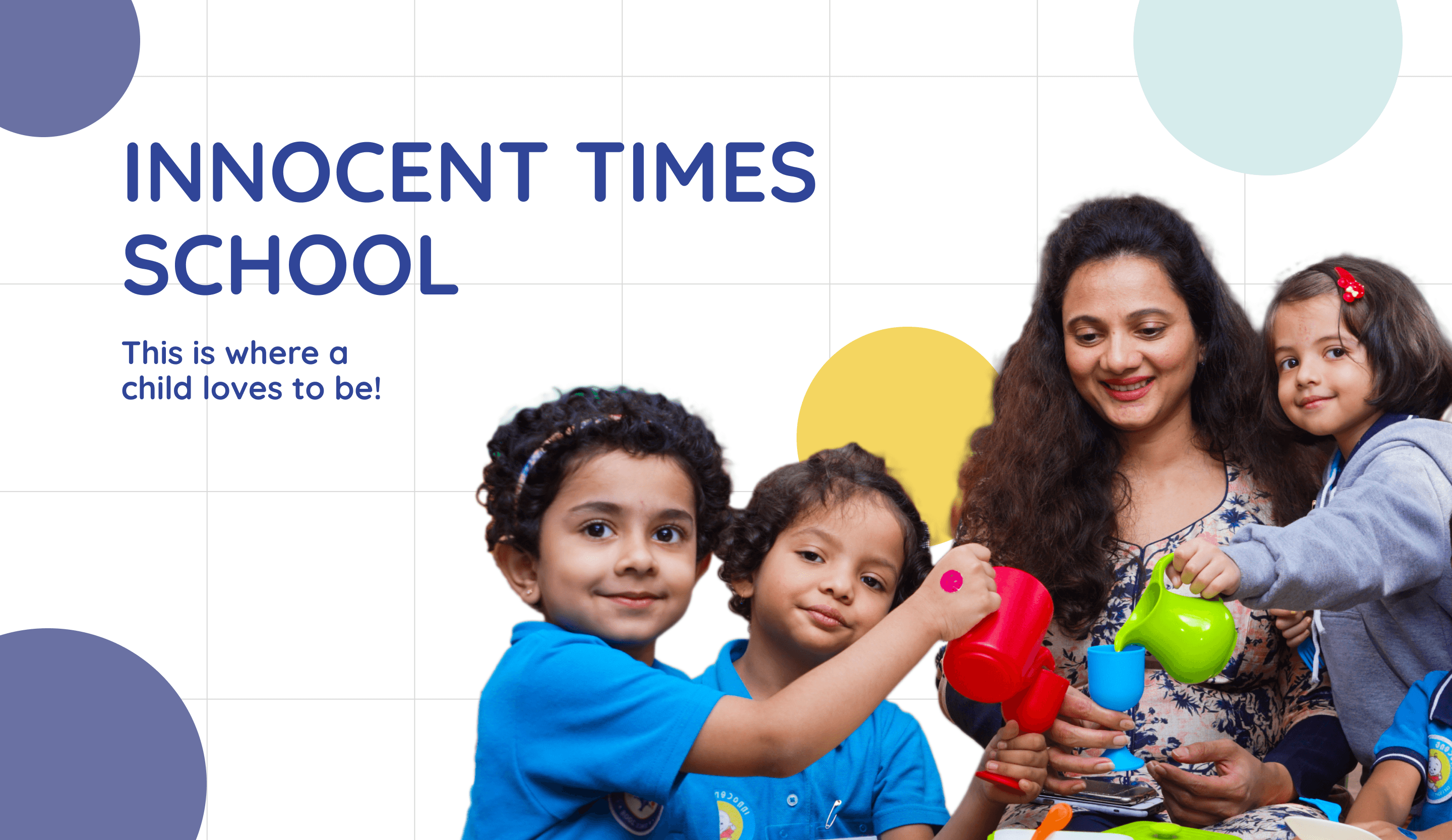 Innocent Times School - This is where a child loves to be
